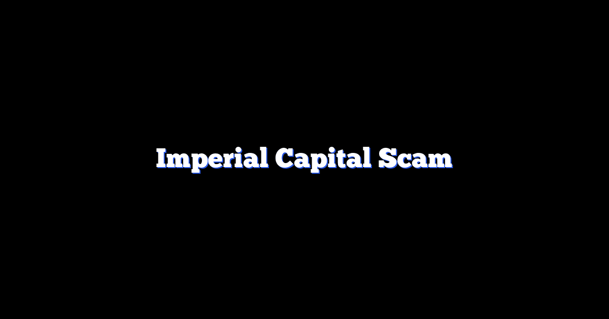 Imperial Capital Scam