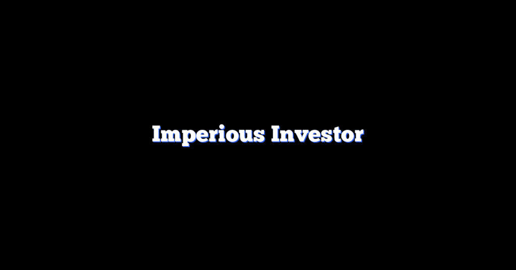 Imperious Investor