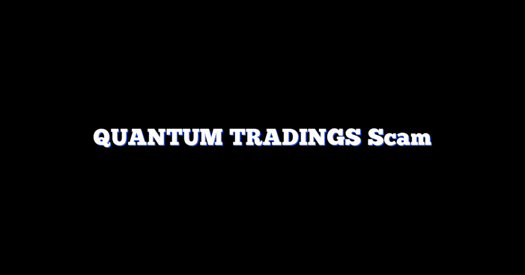 QUANTUM TRADINGS Scam