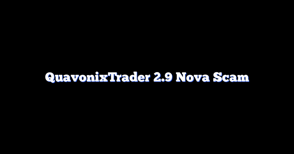 QuavonixTrader 2.9 Nova Scam