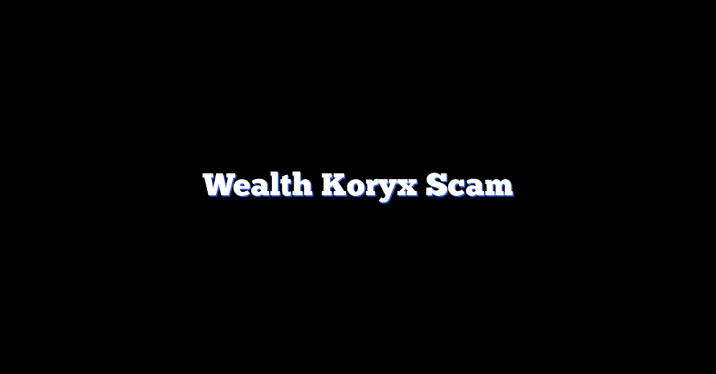 Wealth Koryx Scam