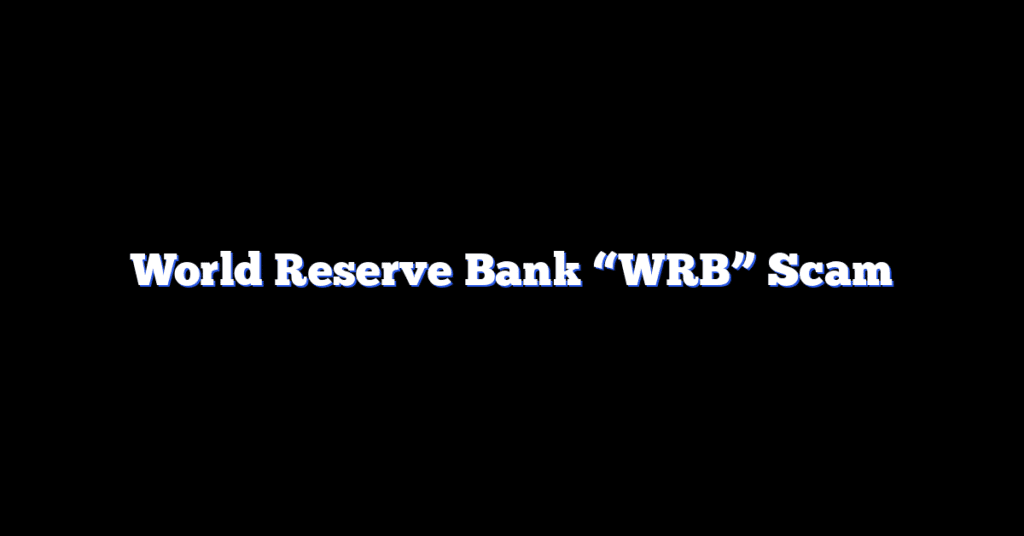 World Reserve Bank “WRB” Scam