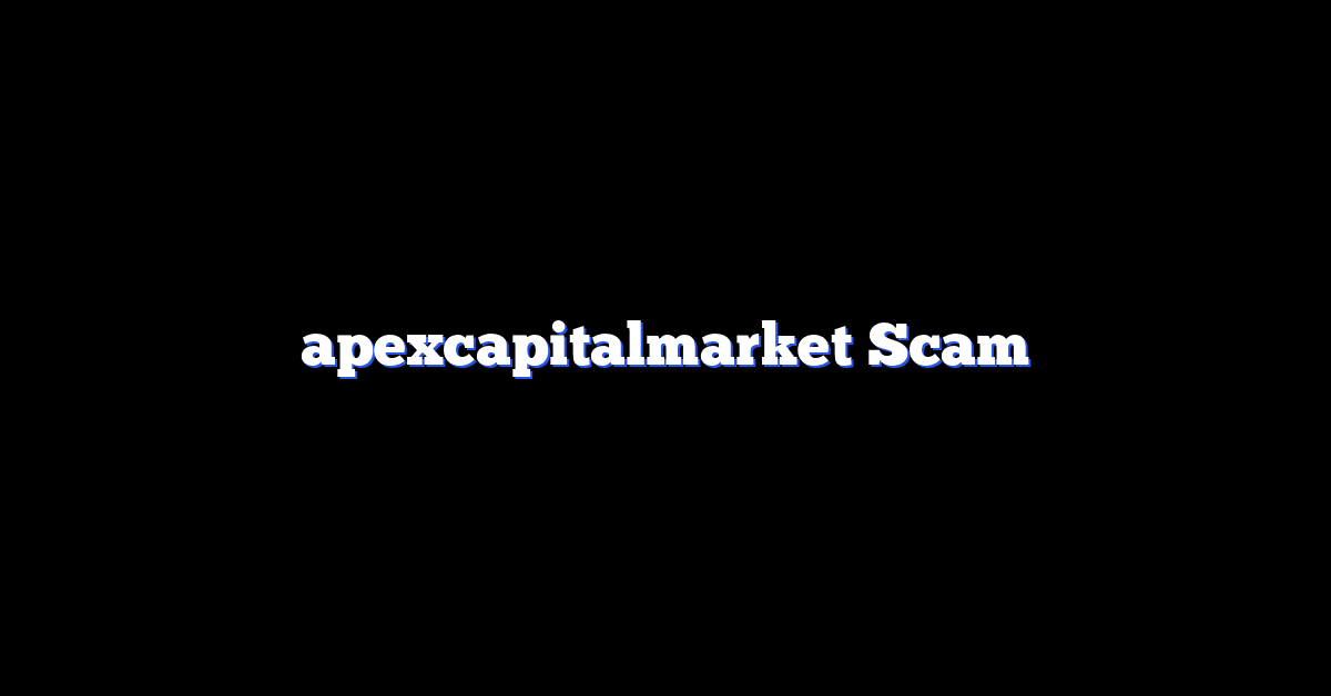 apexcapitalmarket Scam