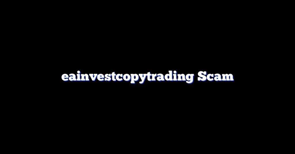 eainvestcopytrading Scam