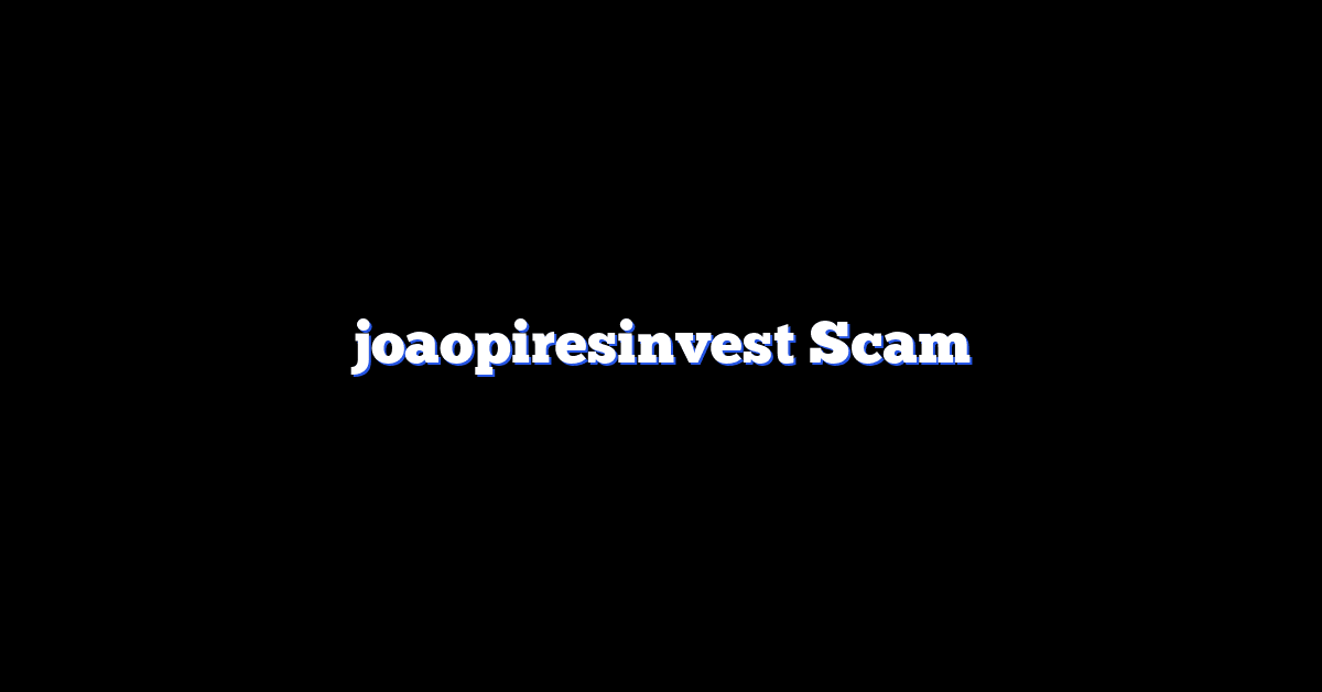 joaopiresinvest Scam