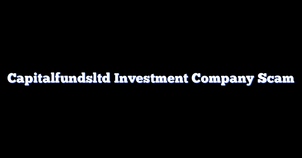 Capitalfundsltd Investment Company Scam