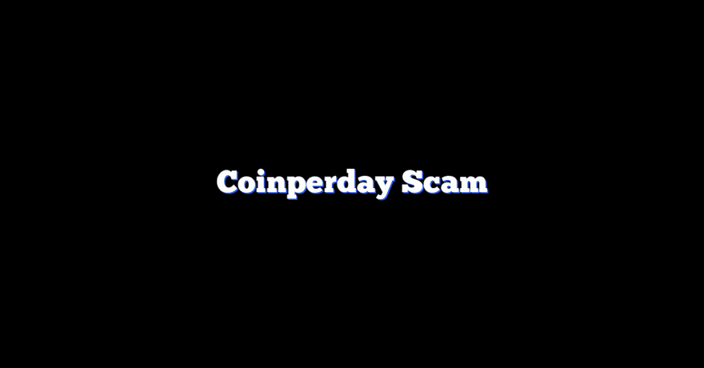 Coinperday Scam