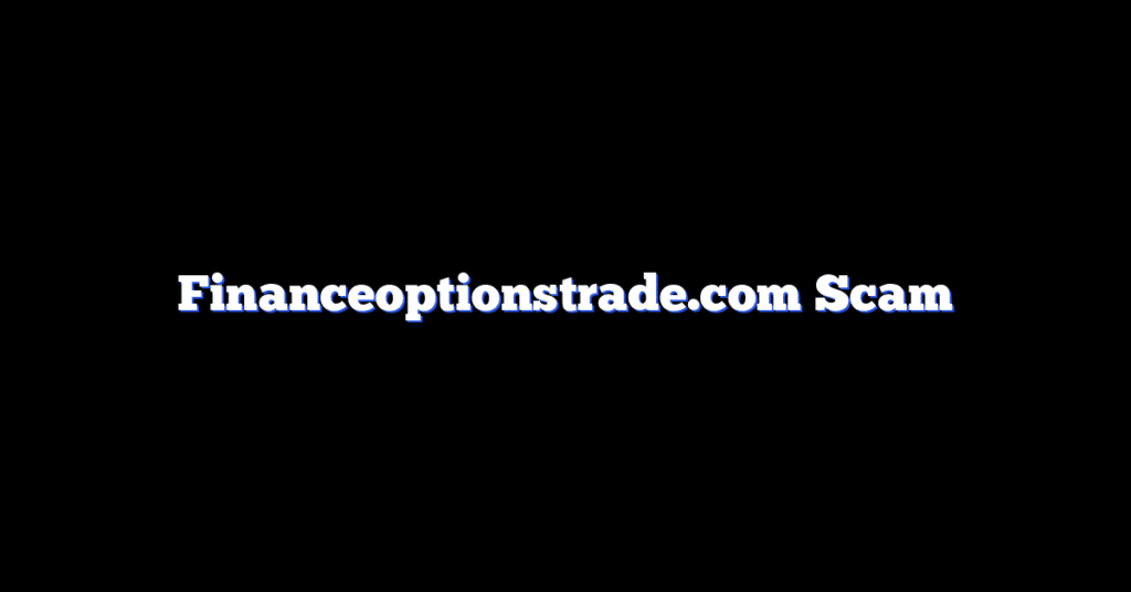 Financeoptionstrade.com Scam