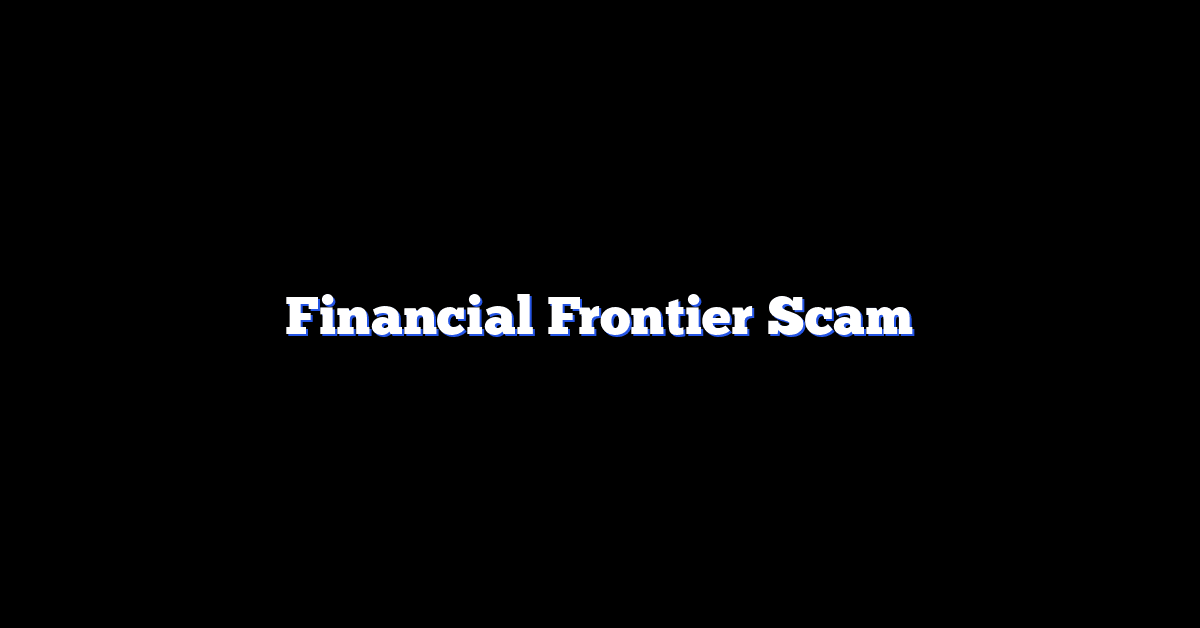 Financial Frontier Scam