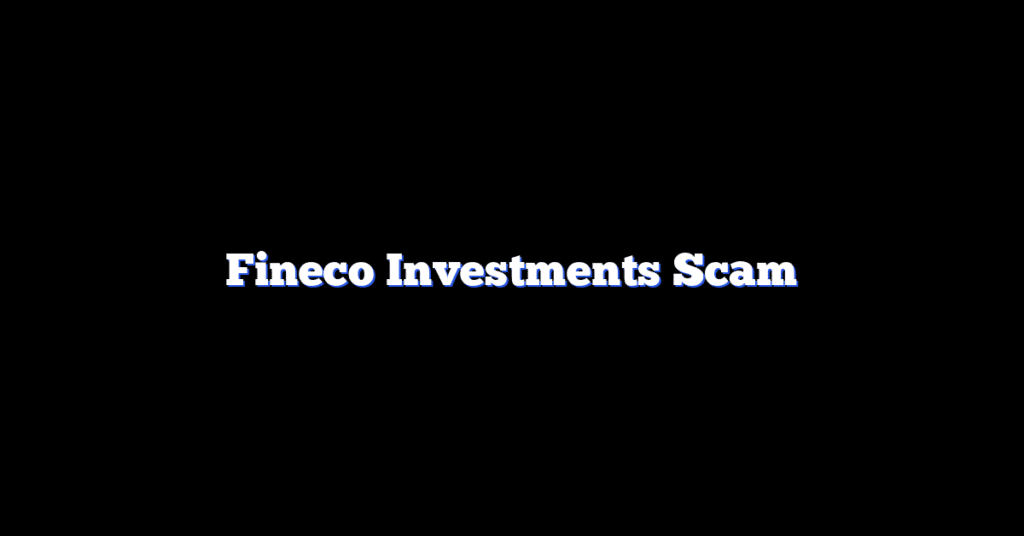 Fineco Investments Scam