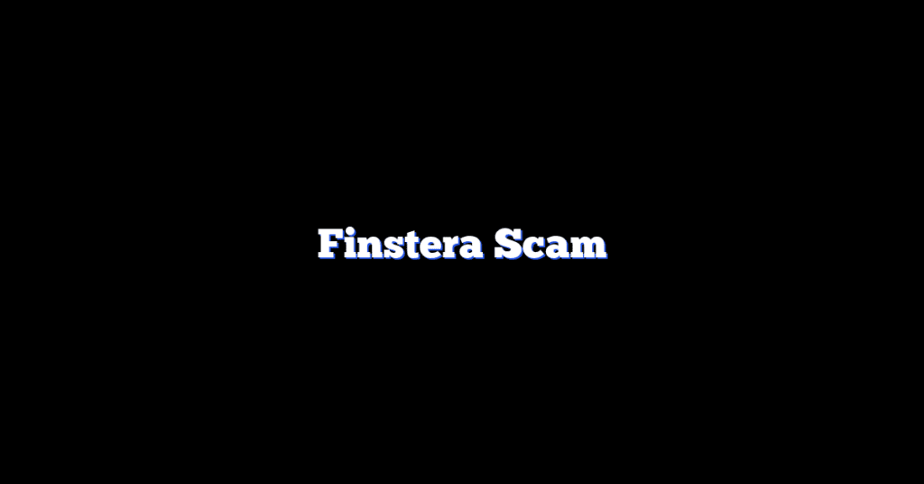 Finstera Scam