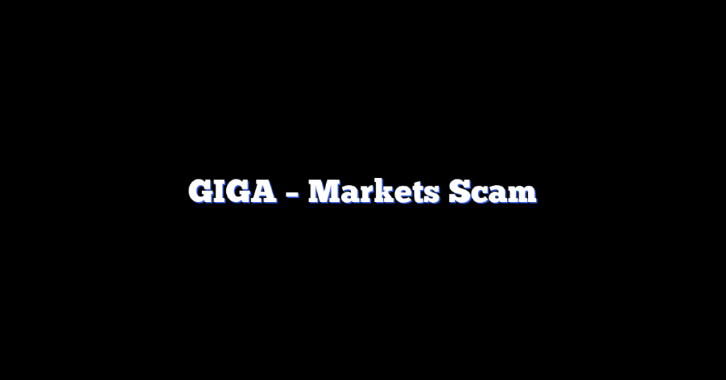 GIGA – Markets Scam