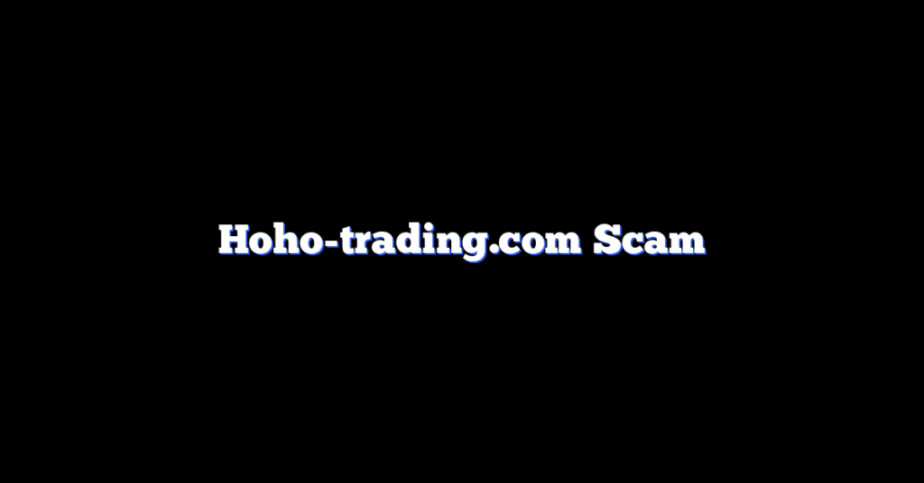 Hoho-trading.com Scam