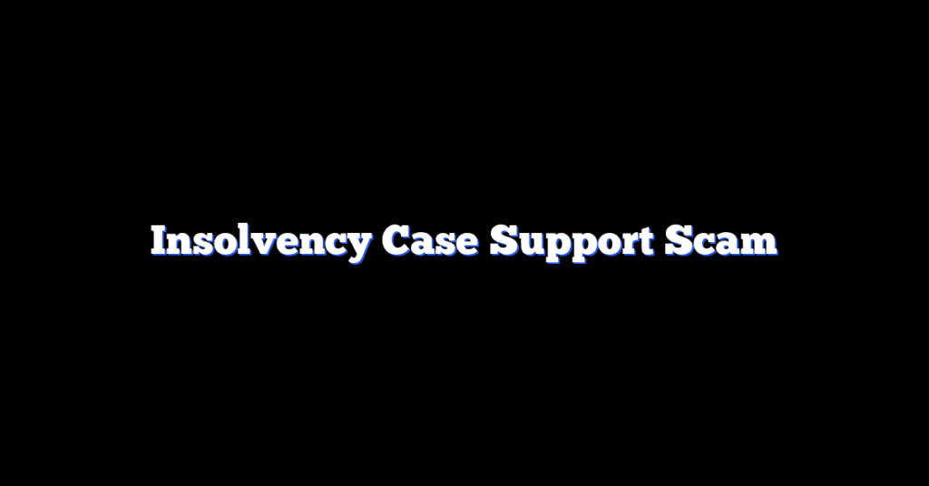 Insolvency Case Support Scam