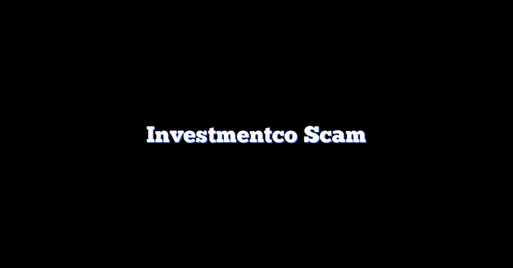 Investmentco Scam