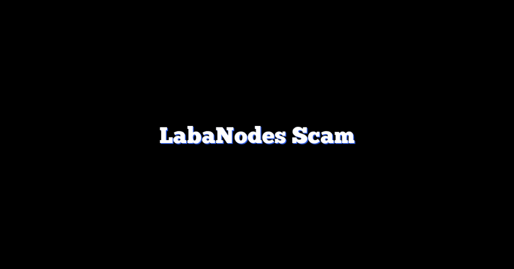 LabaNodes Scam
