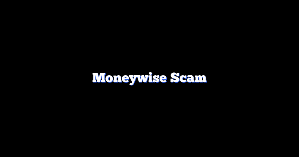 Moneywise Scam