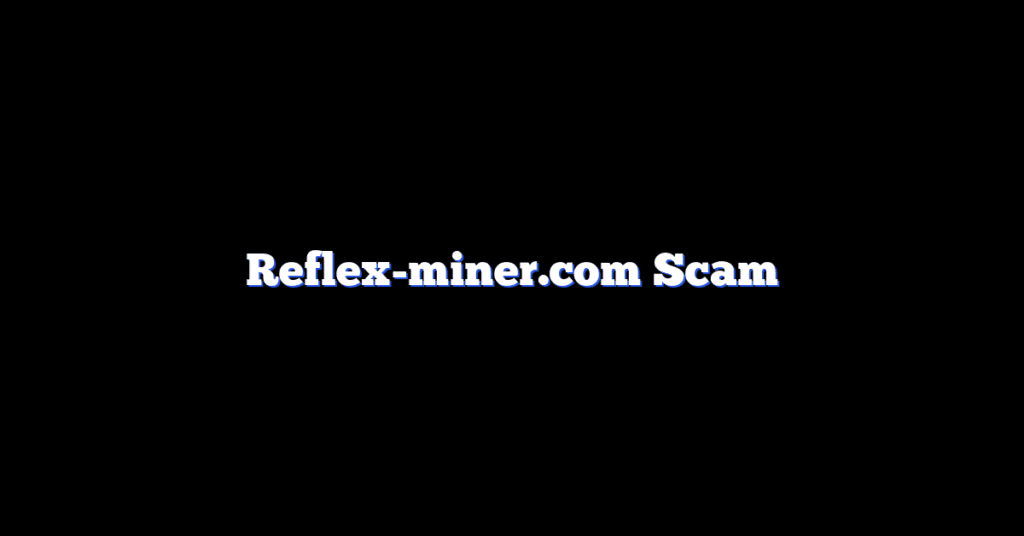 Reflex-miner.com Scam