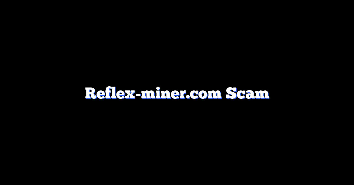 Reflex-miner.com Scam