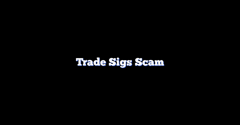 Trade Sigs Scam