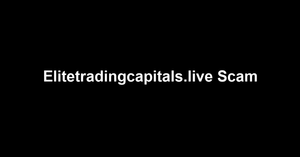 Elitetradingcapitals.live Scam