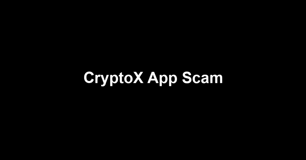 CryptoX App Scam
