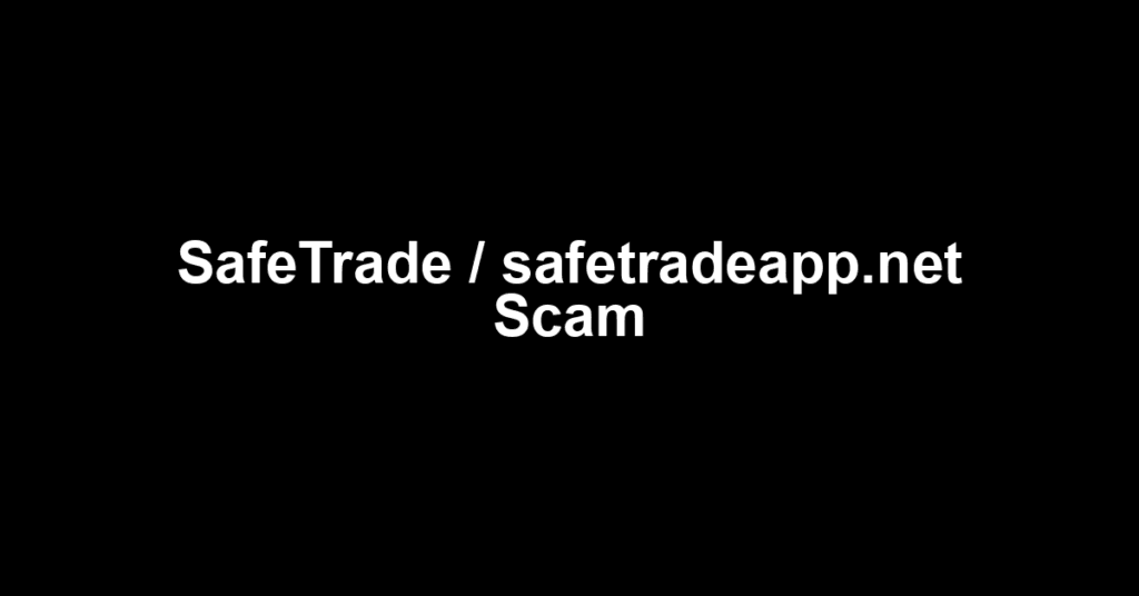 SafeTrade / safetradeapp.net Scam