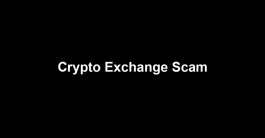 Crypto Exchange Scam