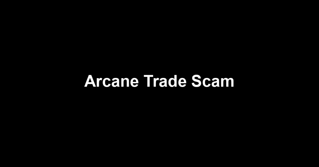 Arcane Trade Scam
