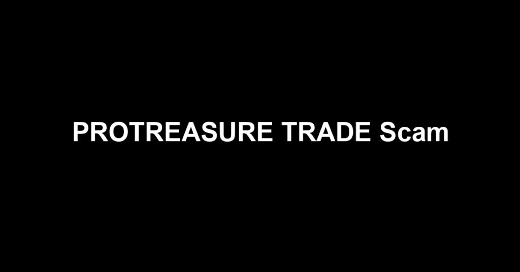 PROTREASURE TRADE Scam