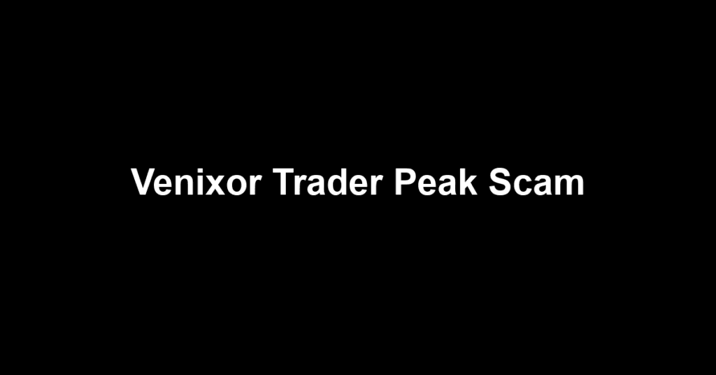 Venixor Trader Peak Scam
