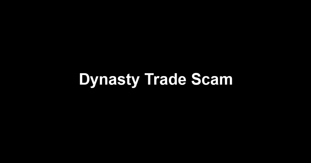 Dynasty Trade Scam