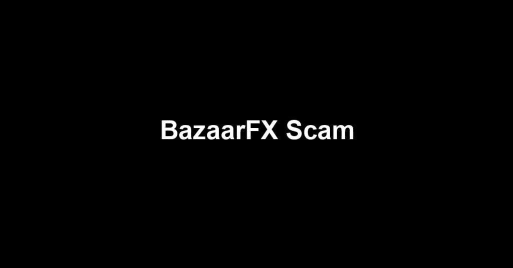 BazaarFX Scam