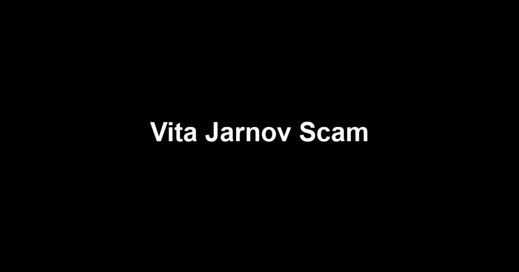 Vita Jarnov Scam