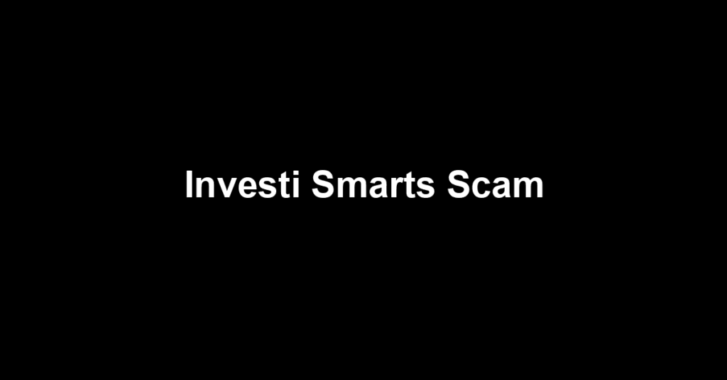 Investi Smarts Scam