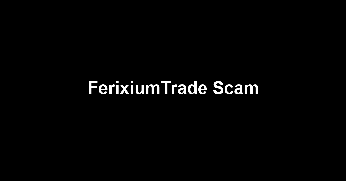 FerixiumTrade Scam