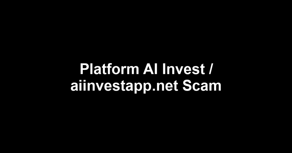 Platform AI Invest / aiinvestapp.net Scam