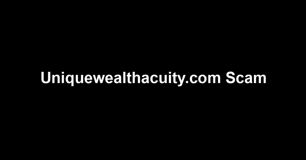Uniquewealthacuity.com Scam