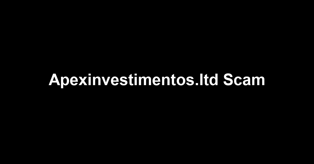 Apexinvestimentos.ltd Scam