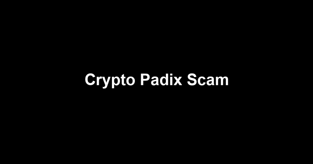 Crypto Padix Scam