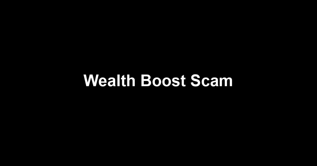 Wealth Boost Scam