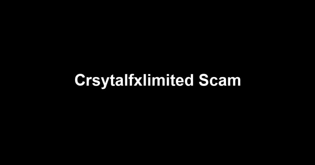 Crsytalfxlimited Scam