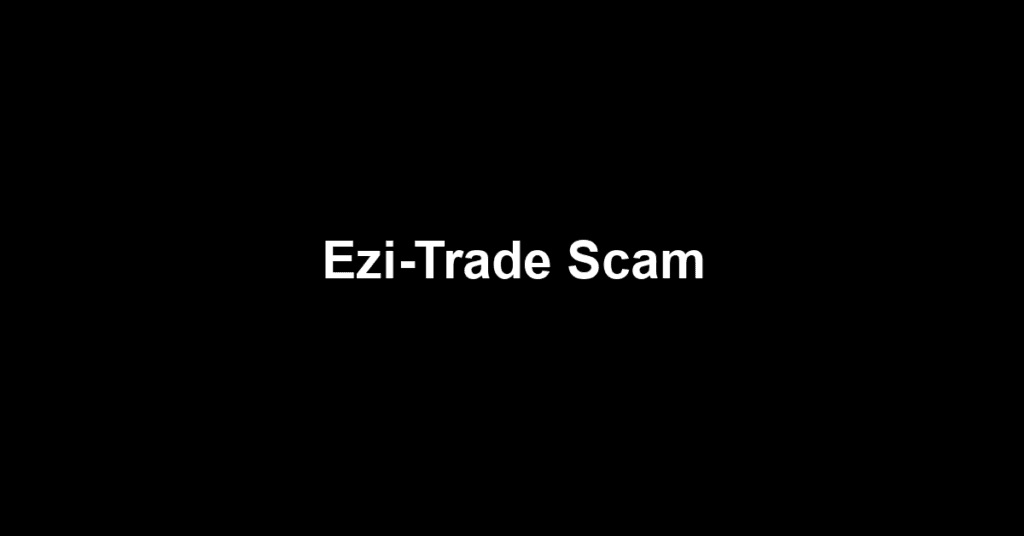 Ezi-Trade Scam