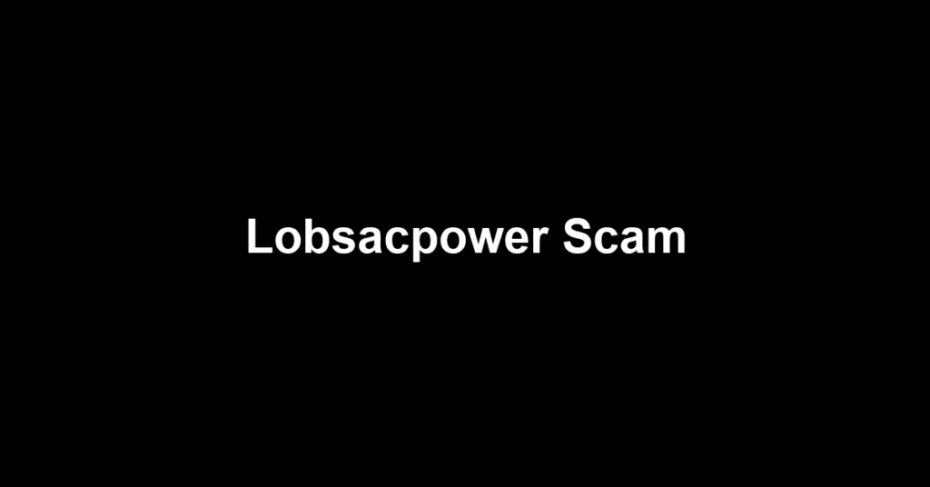 Lobsacpower Scam