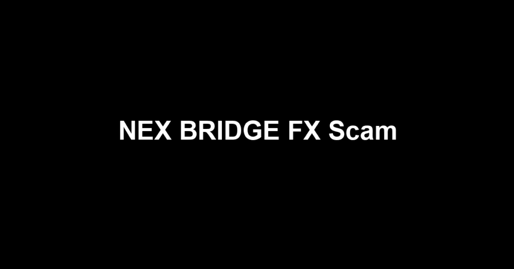 NEX BRIDGE FX Scam