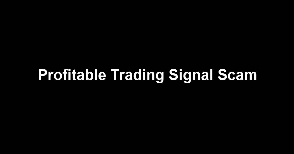 Profitable Trading Signal Scam