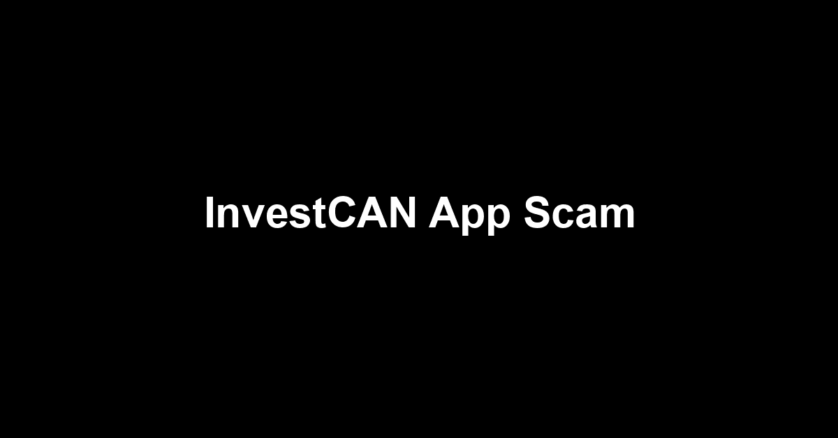 InvestCAN App Scam