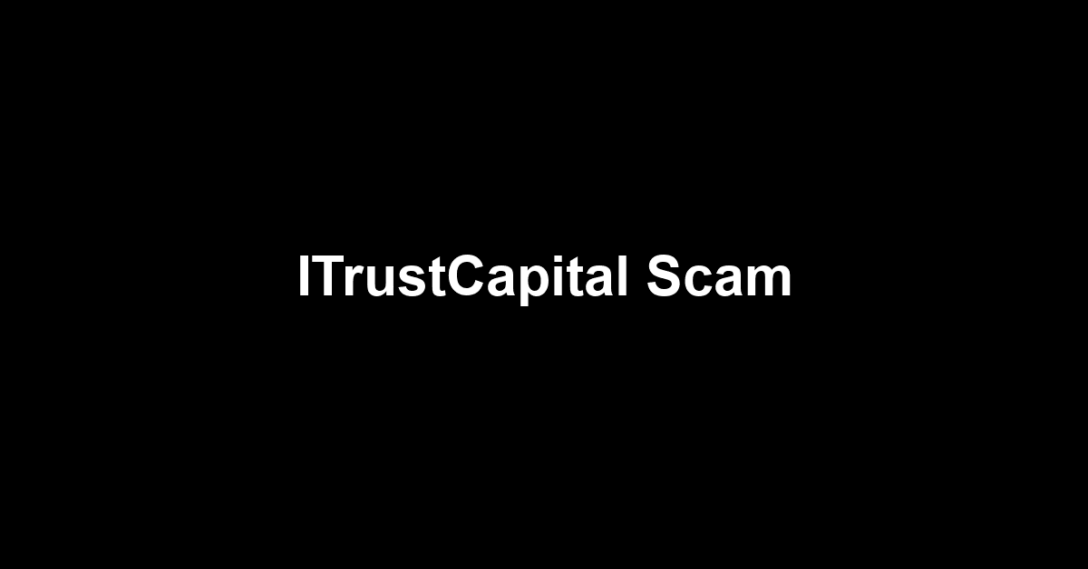 ITrustCapital Scam