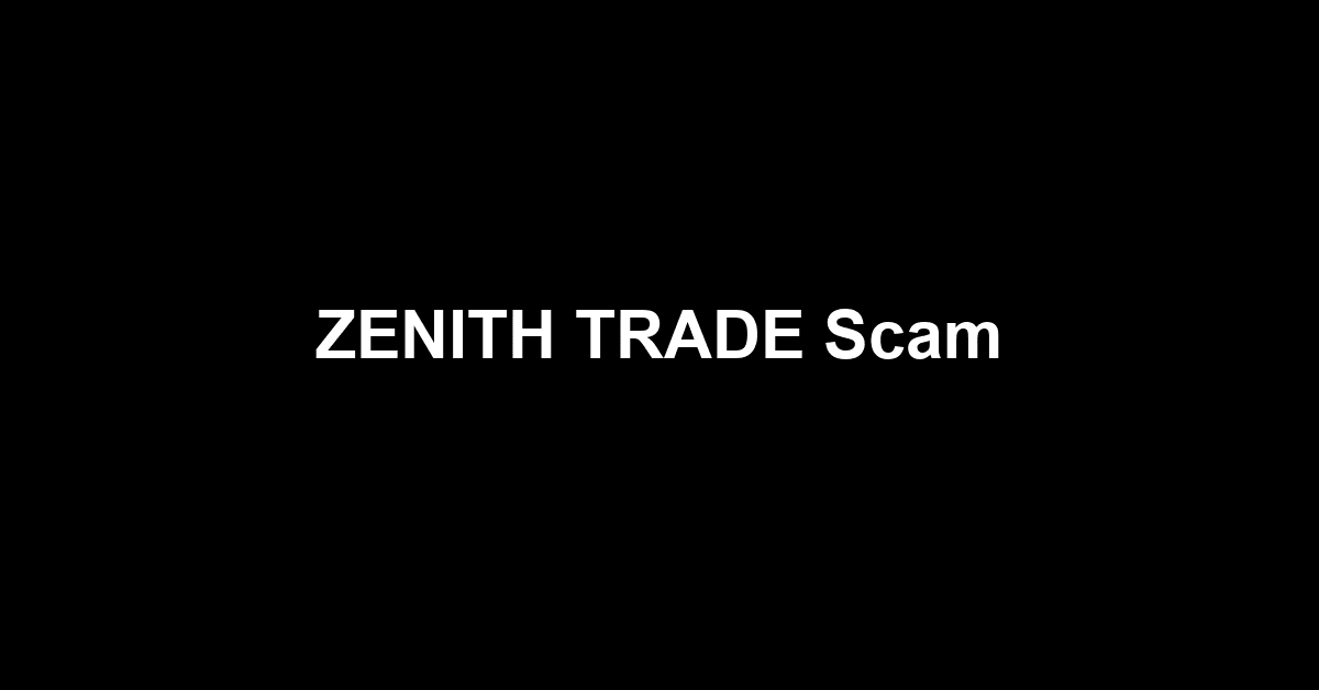 ZENITH TRADE Scam
