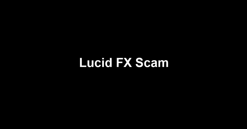 Lucid FX Scam